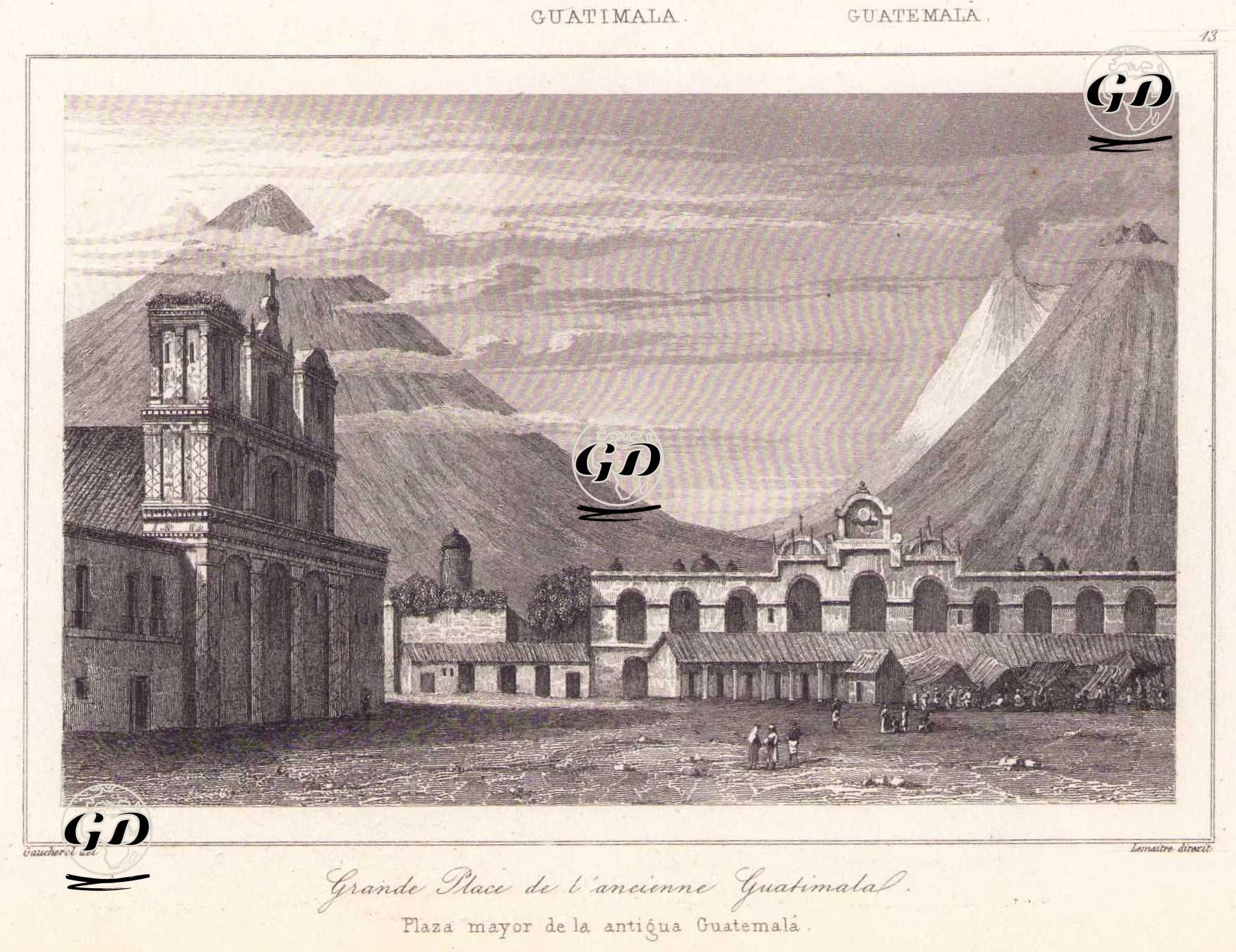 Eski Guatemala Büyük Meydanı (Aziz James Katedrali ile Kraliyet Mahkemesi Sarayı ) ve Volkanlar (Plate 13)  - Leon Gaucherel (1816-1886) - 1843