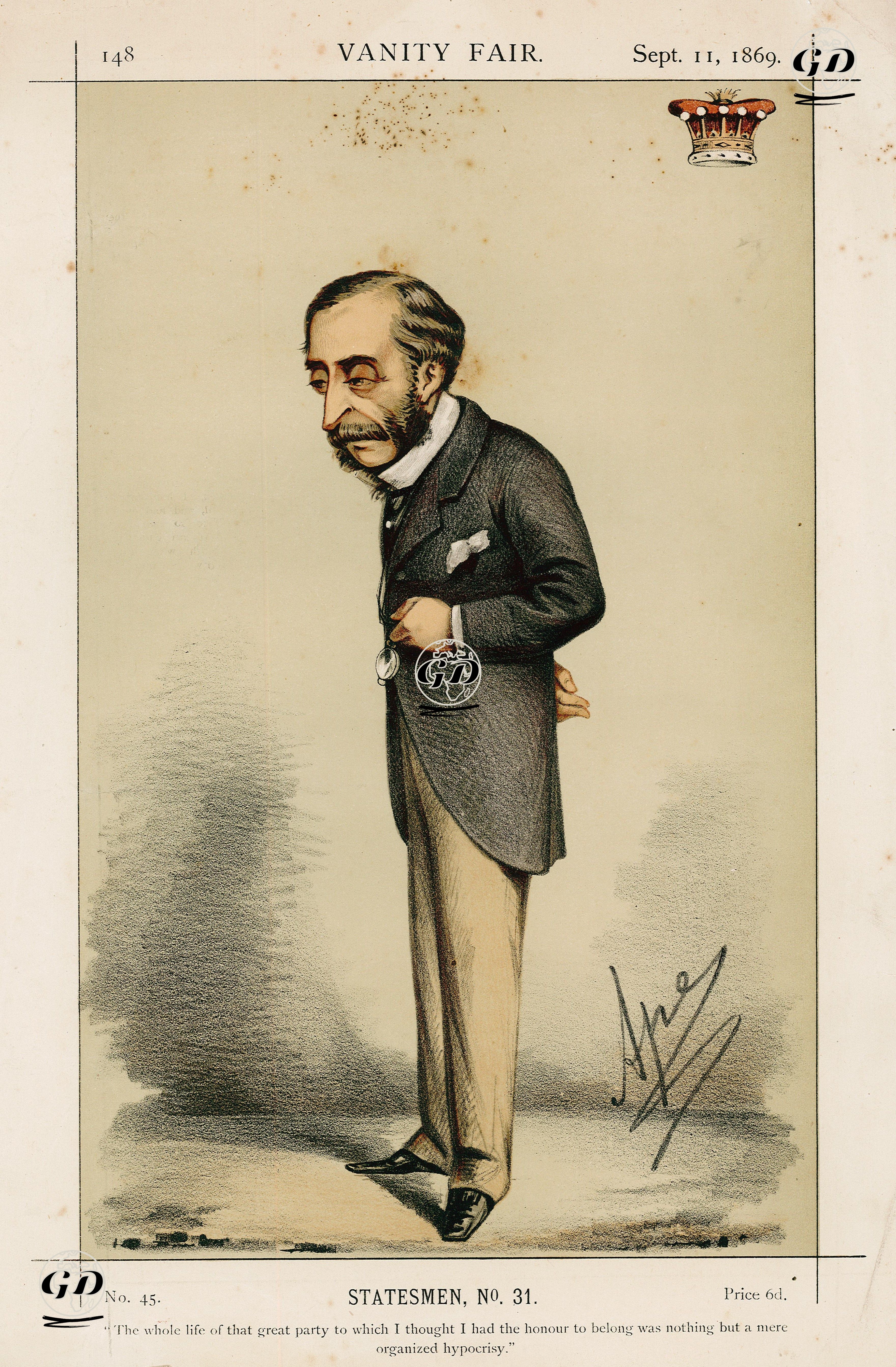 Statesmen, No.31 (Lord Carnarvon)- Sept.11 1869 -"The Whole Life Of That Great Party To Which I Thought I Had The Honour To Belong Was Nothing But A Mere Organized Hypocrisy." - Carlo Pellegrini (1839-1889) - 1869