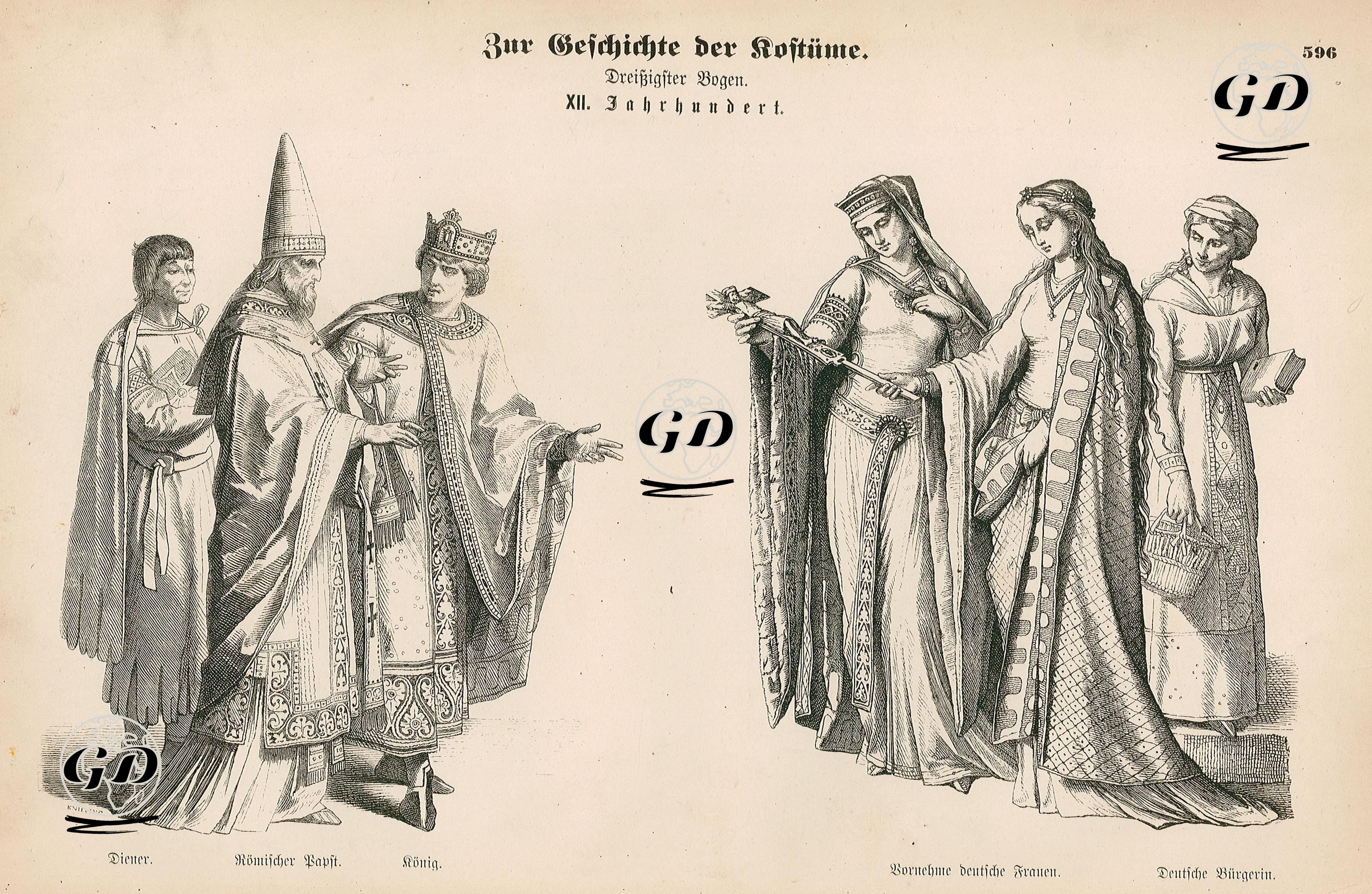 Twelfth Century (XII. Jahrhundert)- Servant (Dienter), Roman Pope (Ronischer Papst), King (Konig)- German Noble Women (Vornehme Deutsche Frauen) and German Middle Class Woman (Deutsche Burgerin) -  - 1861-1890's