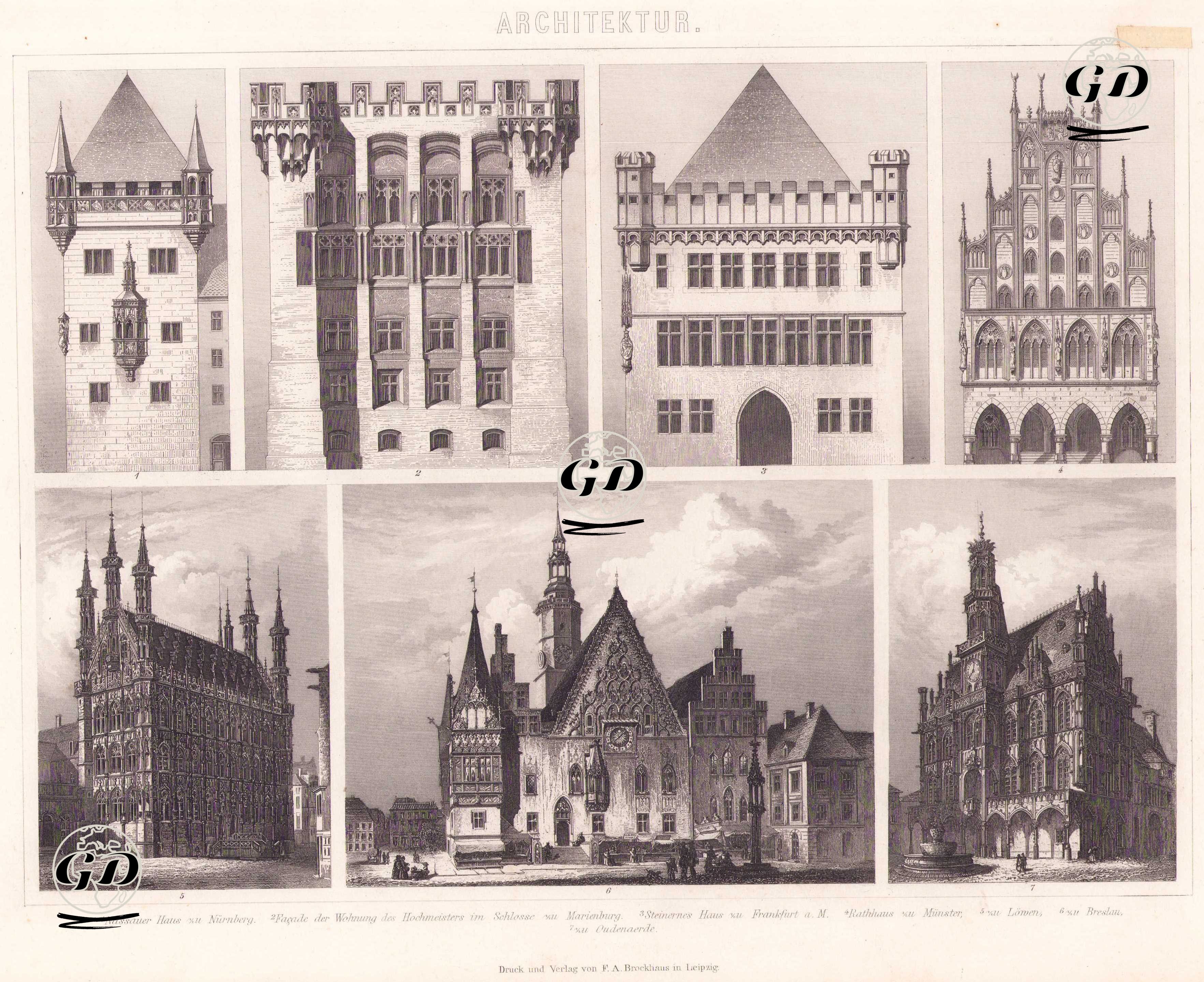 Architektur (Gotische Rathauser-Gothic Town Halls) 1.Nassauer Haus zu Nürnberg (Nassauer House in Nuremberg) 2.Façade der Wohnung des Hochmeisters im Schlosse zu Marienburg(Fassade of the residence of the Grand Master in the Castle of Marienburg) 3.Steinernes Haus zu Frankfurt a. M. (Stone House in Frankfurt am Main) 4.Rathhaus zu Münster (Town Hall in Münster) 5.zu Löwen (Town Hall in Leuven ) 6.zu Breslau (Town Hall in Wrocław) -  - 1875