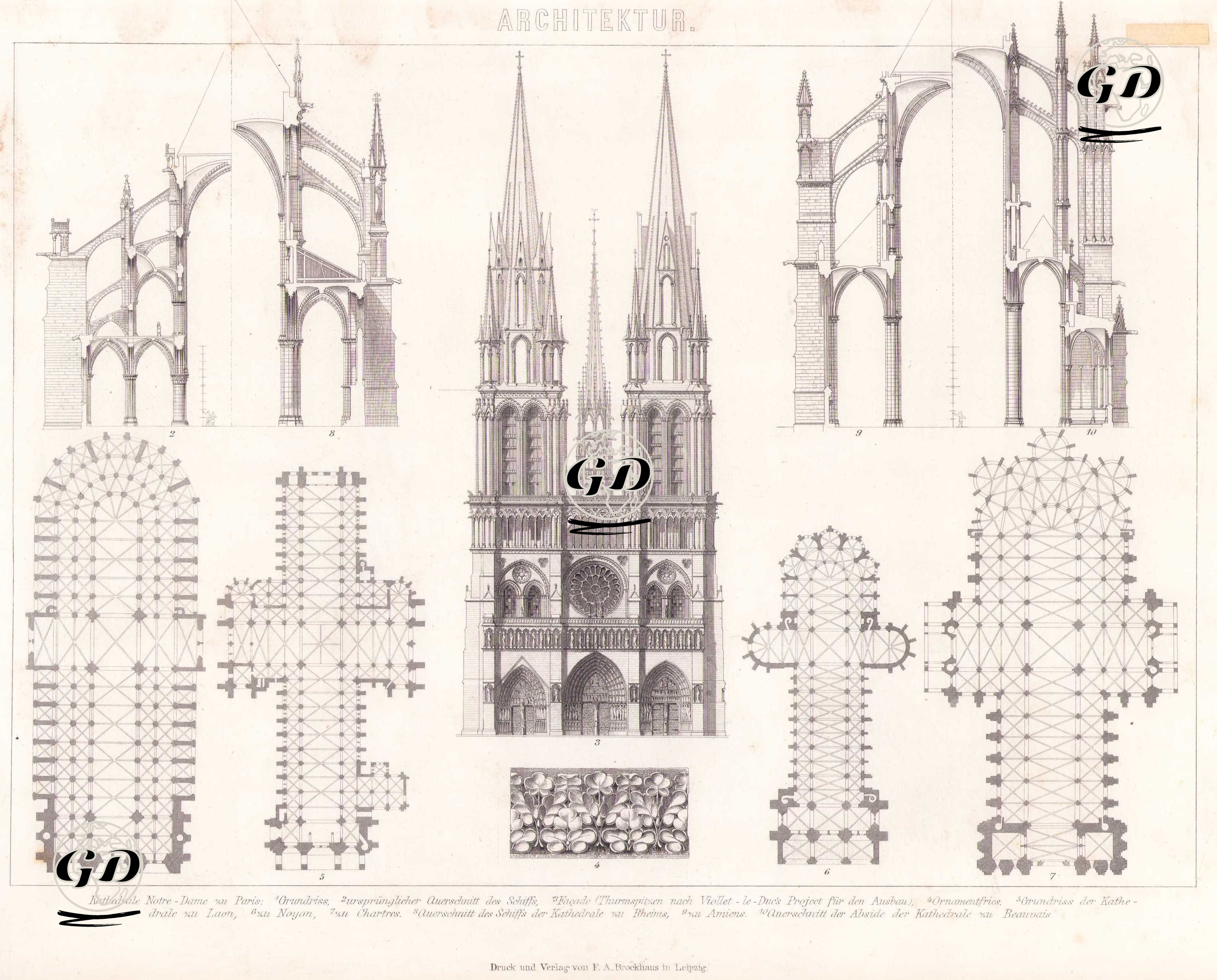 Architektur (Französische Kathedralen, Gotischer Stil I - French Cathedrals, Gothic Style I) Kathedrale Notre-Dame zu Paris (Cathedral of Notre-Dame in Paris) 1. Grundriss (Ground plan) 2. Ursprunglicher Querschnitt des Schiffs (Original Cross-section of the Nave) 3. Facade (Thurmspitzen nach Viollet le-Due`s Projet für den Ausbau) (Façade (with spire-tops according to Viollet-le-Duc’s project for the extension)) 4. Ornamentfries (Ornamental frieze) 5. Grundriss der Kathe Drale zu Laon (Ground plan of the cathedral in Laon) 6. zu Noyon (in Noyon) 7. zu Chartres (in Chartres) 8. Querschnitt des Schiffs der Kathedrale zu Rheims (Cross-section of the nave of the cathedral in Reims) 9. zu Amiens (in Amiens) 
10. Querschnitt der Abside der Kathedrale zu Beauvais (Cross-section of the apse of the cathedral in Beauvais) -  - 1875