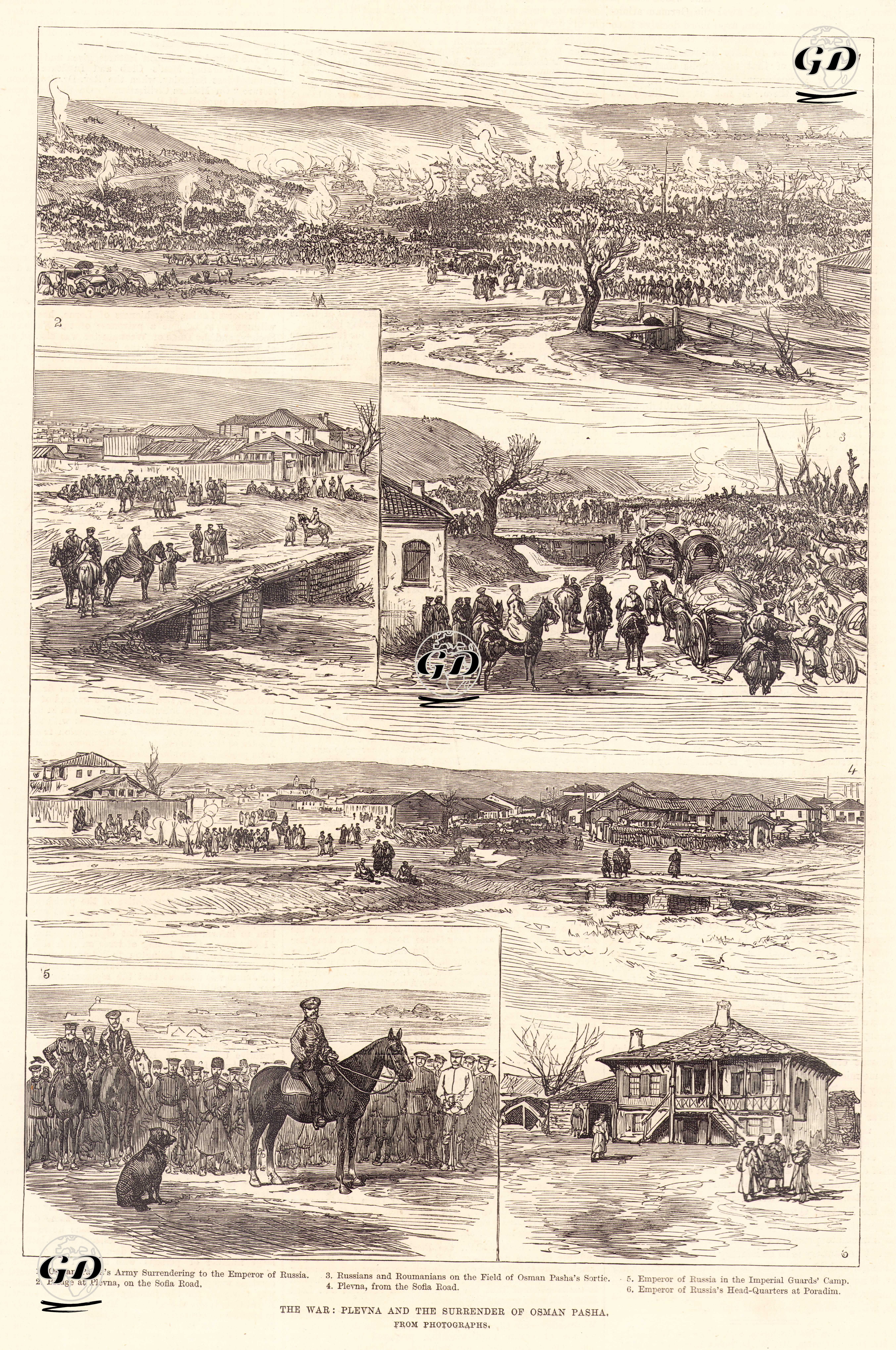 The War-Plevna And The Surrender Of Osman Pasha-1.Osman Pasha's Army Surrendering To The Emperor of Russia 2.Bridge At Plevna On The Sofia Road 3.Russians 
And Roumanians On The Field Of Osman Pasha's Sortie 4.Plevna From The Sofia Road 5.Emperor Of Russia in The Imperial Guards' Camp 6.Emperor Of Russia's Head Quarters At Poradim  -  - 1878