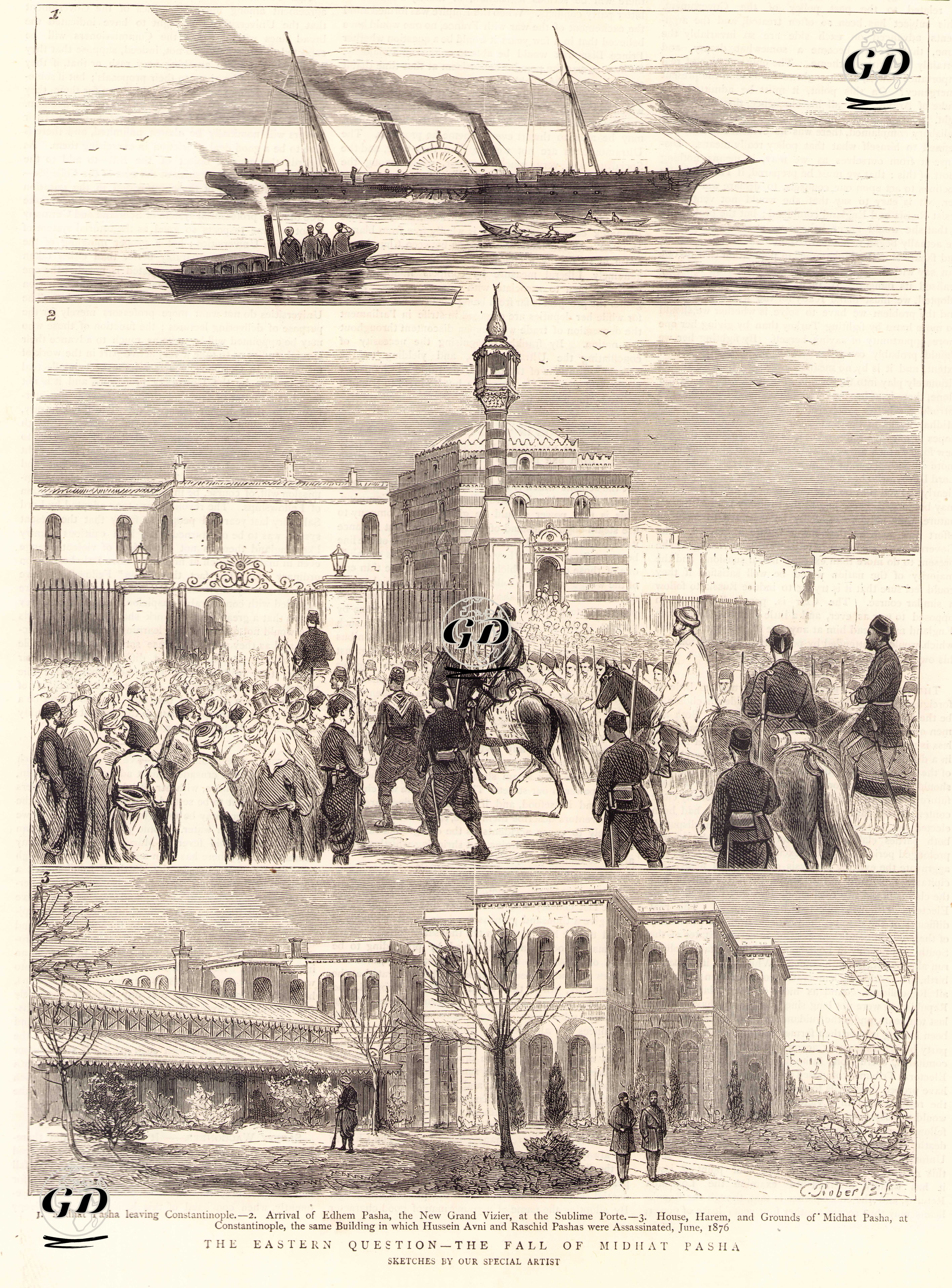 1.Görevden Alınan Sadrazam Mithat Paşanın İstanbul'dan Ayrılışı 2.Yeni Sadrazam İbrahim Edhem Paşa'nin Babıali'ye Gelişi 
3. 15 Haziran 1876 Tarihinde Hüseyin Avni Paşa ile Hariciye Nazırı Mehmed Raşid Paşa'nın Çerkes Hasan Tarafından Öldürüldüğü Yer Olan Mithat Paşa'nın Beyazıt'daki Evi - C.Roberts - 1877