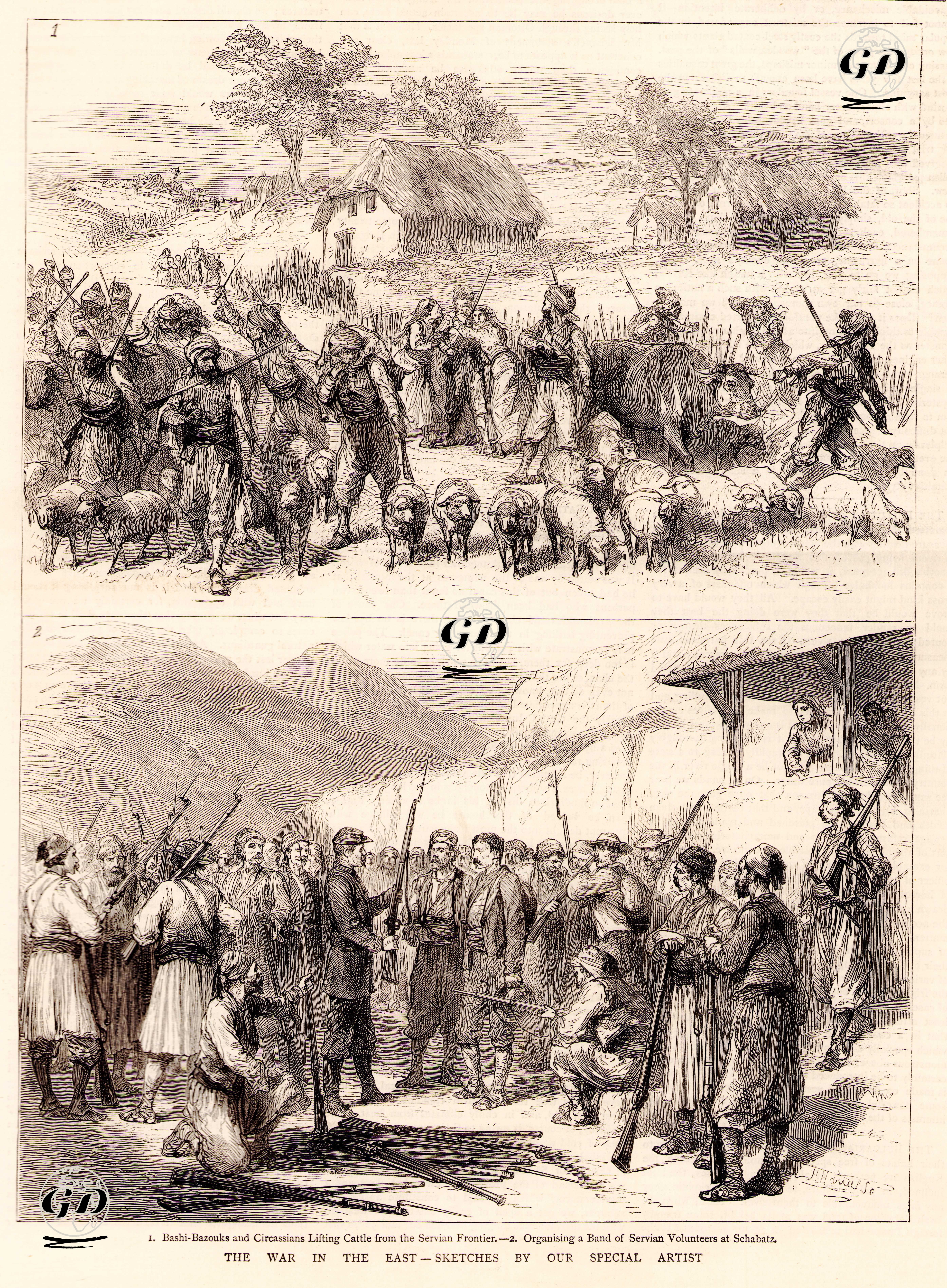 The War in The East-Bashibozouks And Circassians Lifting Cattle From The Servian Frontier 2.Organising A Band Of Servian Volunteers At Schabatz -  - 1876