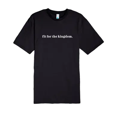 Fit For The Kingdom T-Shirt