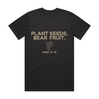 Plant Seeds Bear Fruit T-Shirt