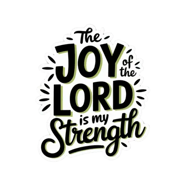The Joy of the Lord - Sticker