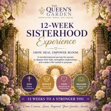 The Queen's Garden 12-Week Sisterhood Experience