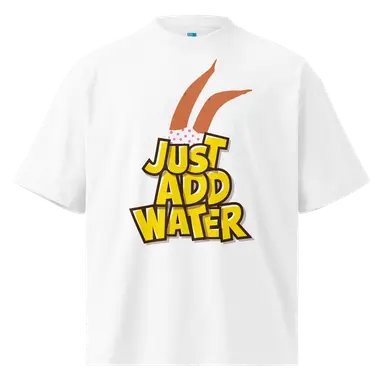 Organic Oversized T-shirt Just Add Water