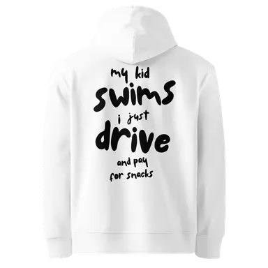 Organic Hoodie My Kid Swims I Pay