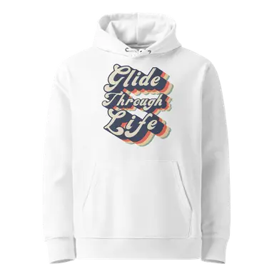 Organic Hoodie Glide Through Life