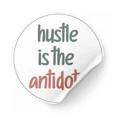 Hustle is the Antidote Sticker