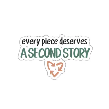 Every Piece Deserves A Second Story Stickers