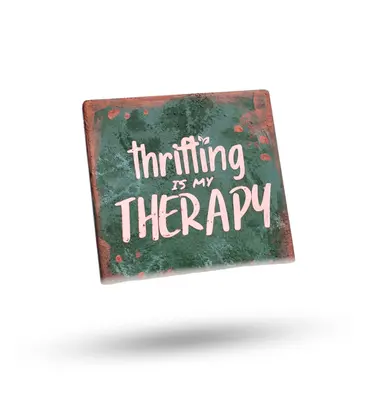Thrifting is My Therapy Coaster