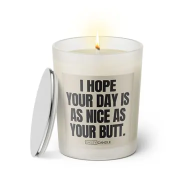 Duftkerze mit Spruch | I hope your day is as nice as your butt.