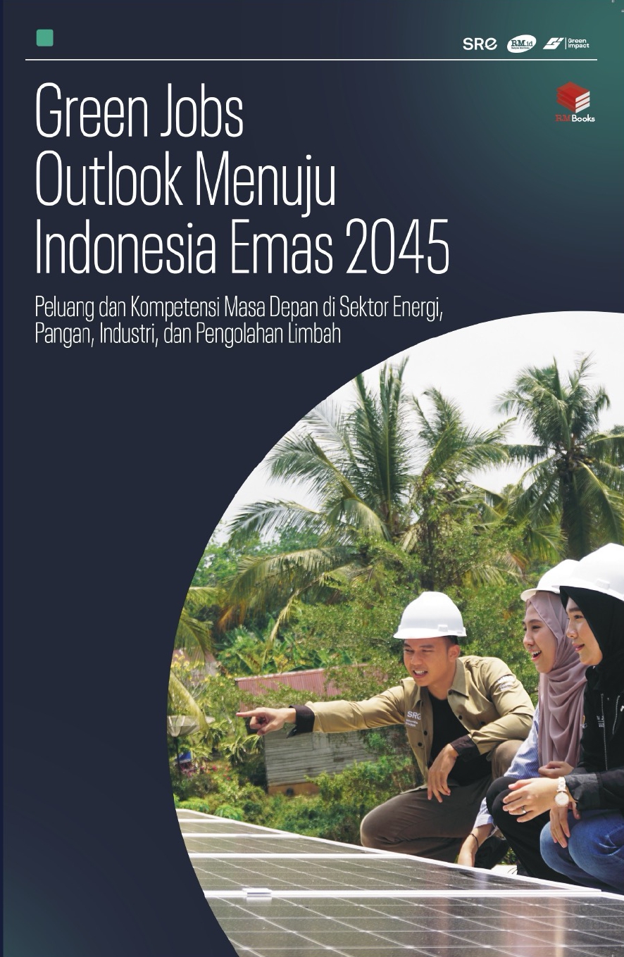 green-jobs-outlook-menuju-indonesia-emas-2045-peluang-dan-kompetensi-masa-depan-di-sektor-energi-pangan-industri-dan-pengolahan-limbah