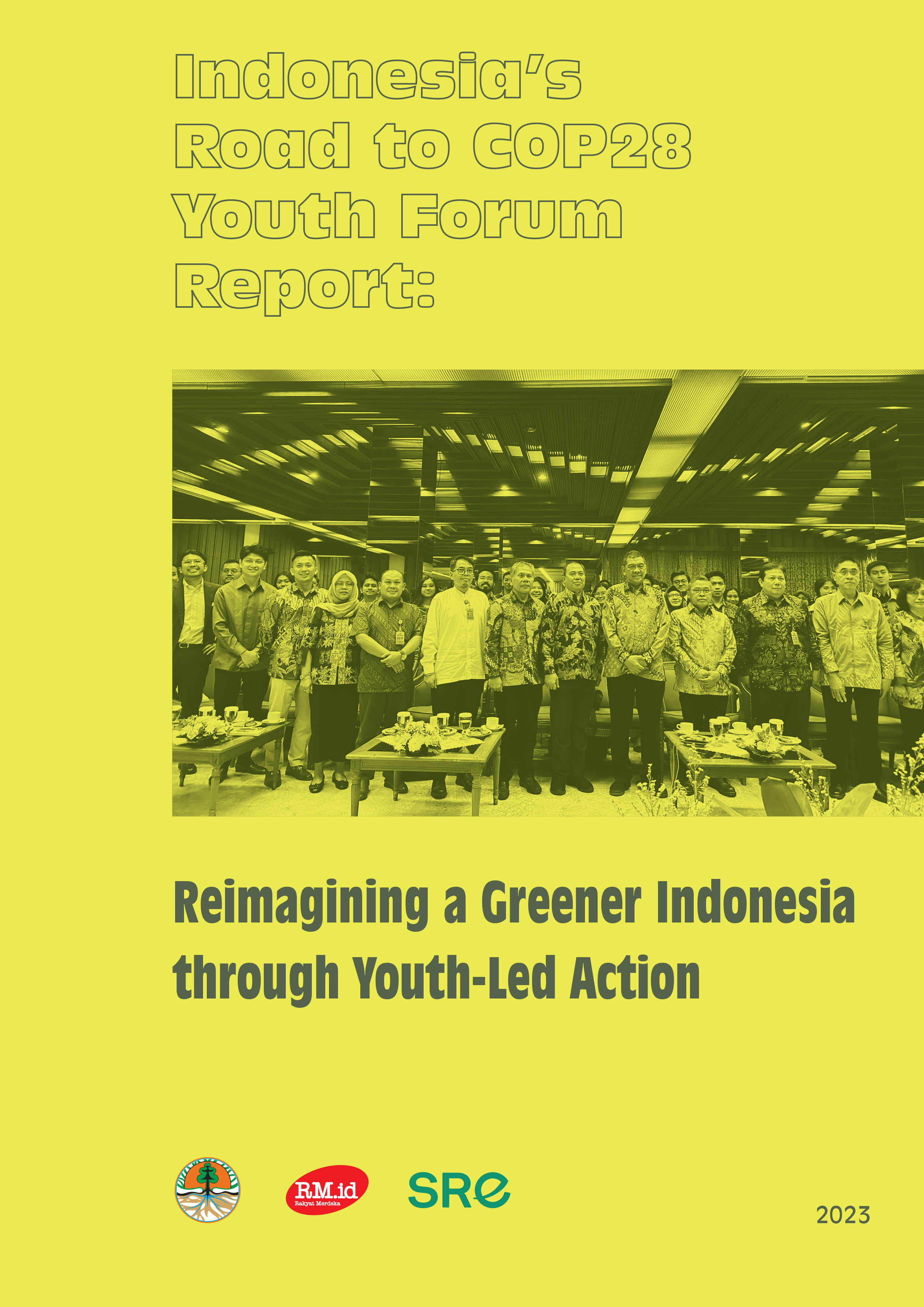 Indonesia's Road to COP28 Youth Forum Report: Reimagining a Greener Indonesia through Youth-Led Action