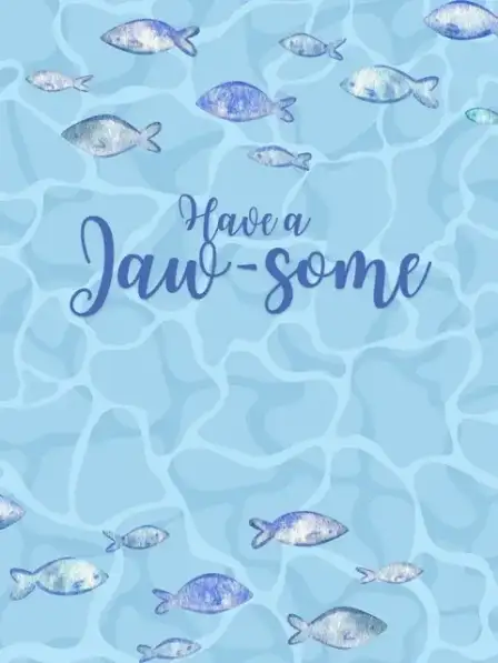 Have a Jaw-some Day