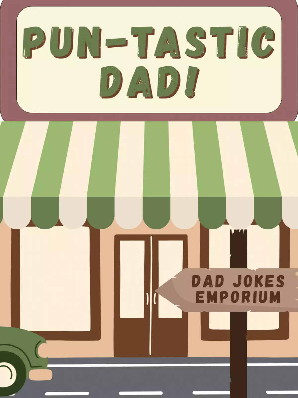 Whimsical Father's Day card featuring a "Dad Jokes Emporium" storefront with a green car and a "PUN-TASTIC DAD!" sign. Funny illustration style.