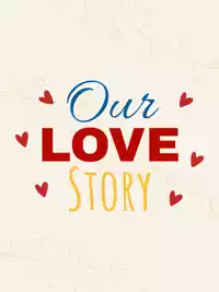 Free Our Love Story eCard | Romantic Wedding & Anniversaries