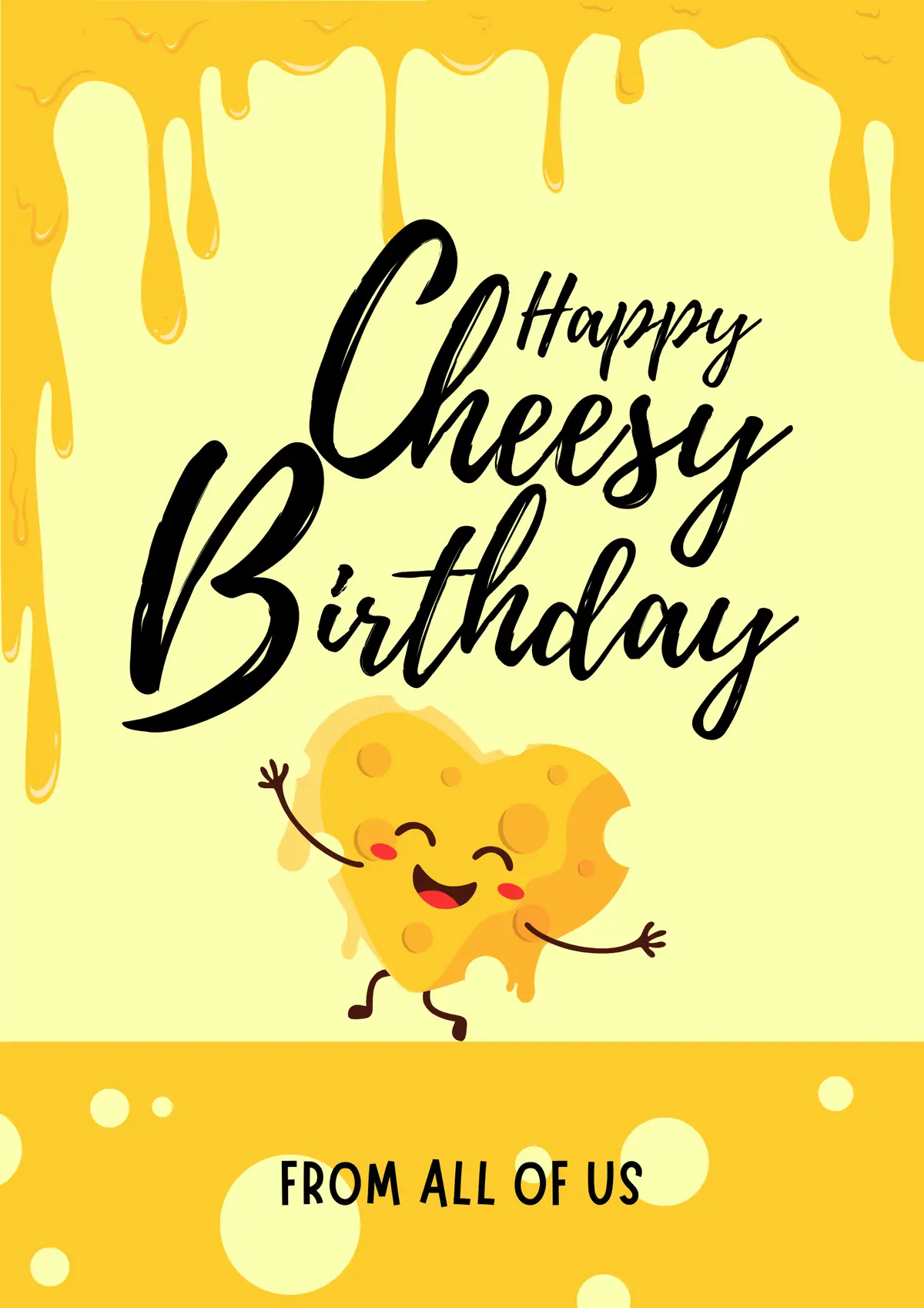 Funny birthday card featuring a smiling heart-shaped cheese character with melted cheese, playful typography, yellow and white colors, humorous design.