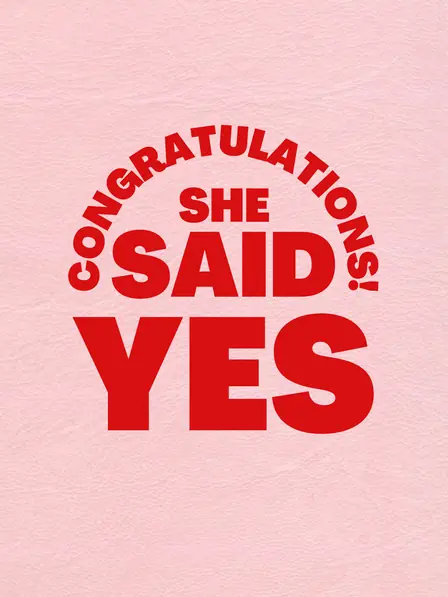 She Said Yes!