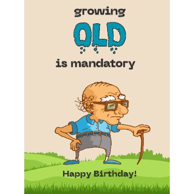 Free Funny Birthday Card - Growing Old Humor!