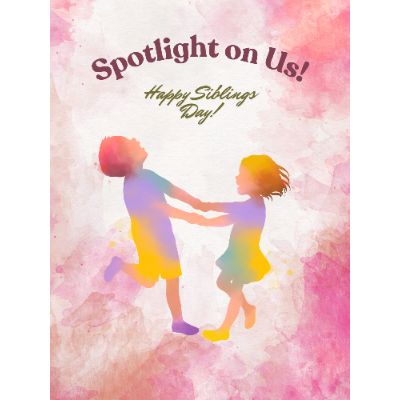Free Siblings Day Card - Funny Spotlight Greeting!