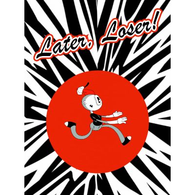 Free Farewell Card - Later, Loser! Customize Online