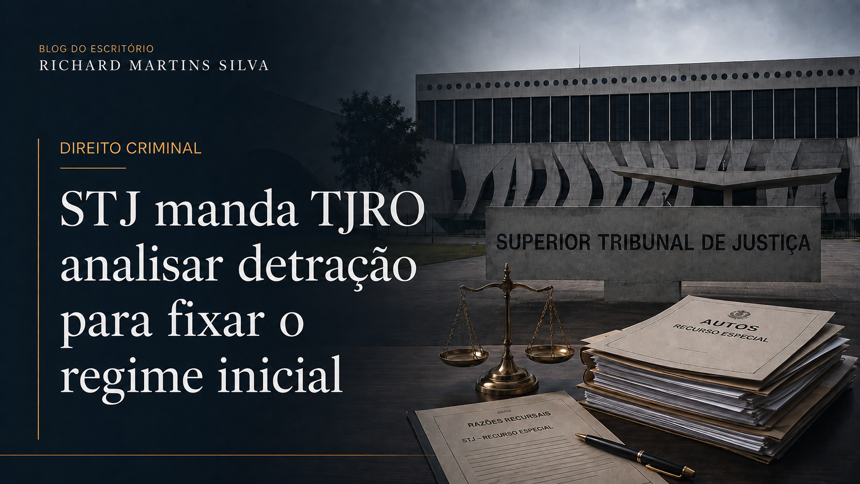 STJ manda TJRO analisar detração penal para definir regime em caso de organização criminosa