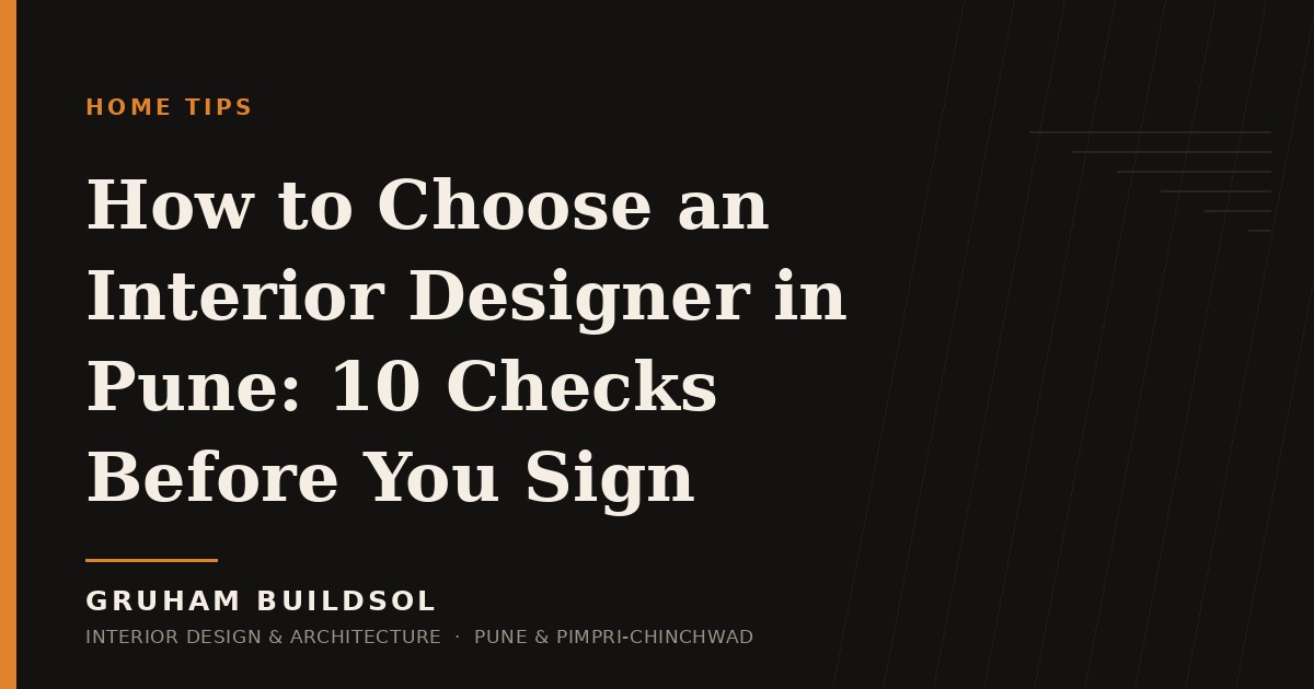 How to Choose an Interior Designer in Pune: 10 Checks Before You Sign