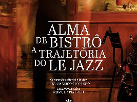 Livro "Alma de Bistrô - A trajetória do Le Jazz"
