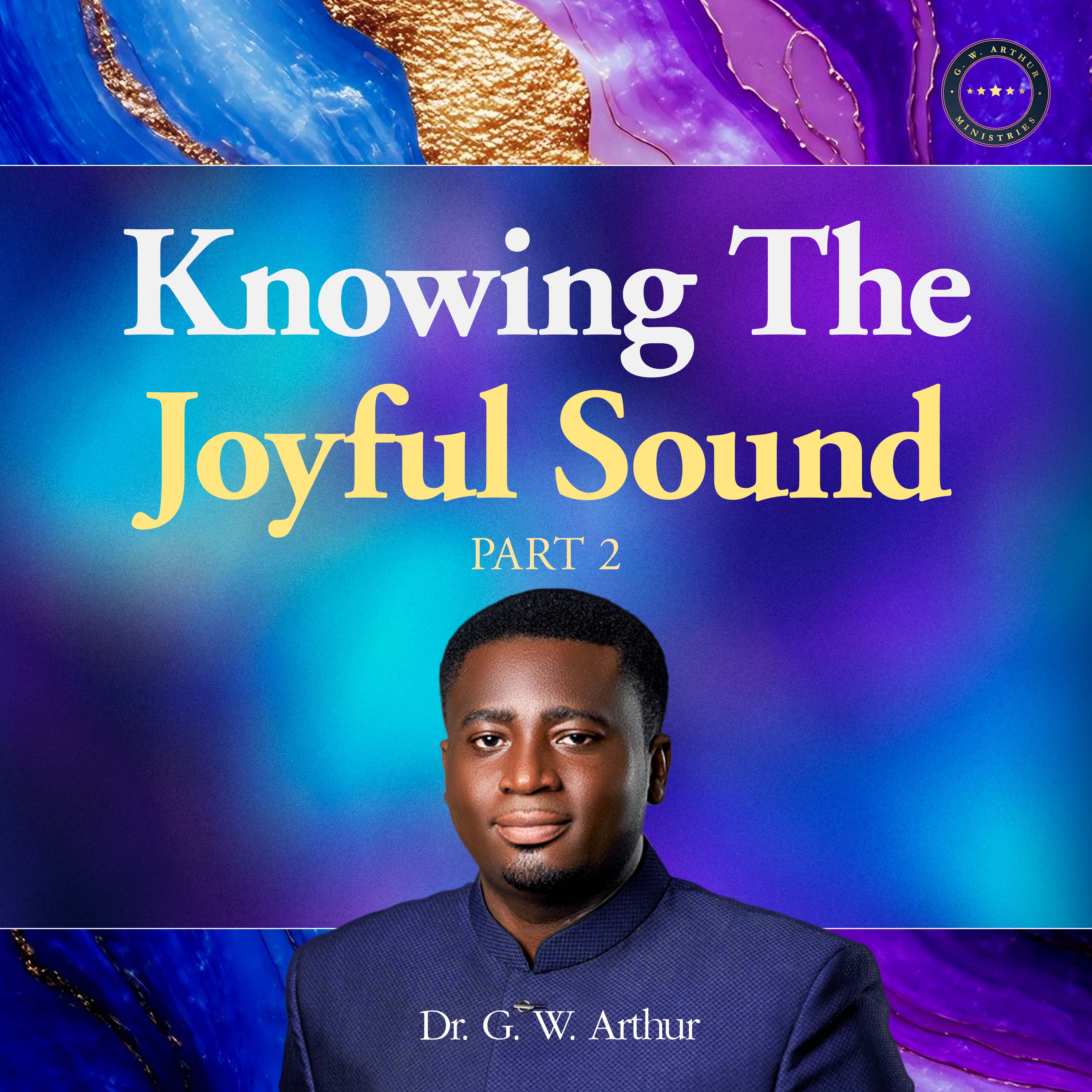 KNOWING THE JOYFUL SOUND PART 2