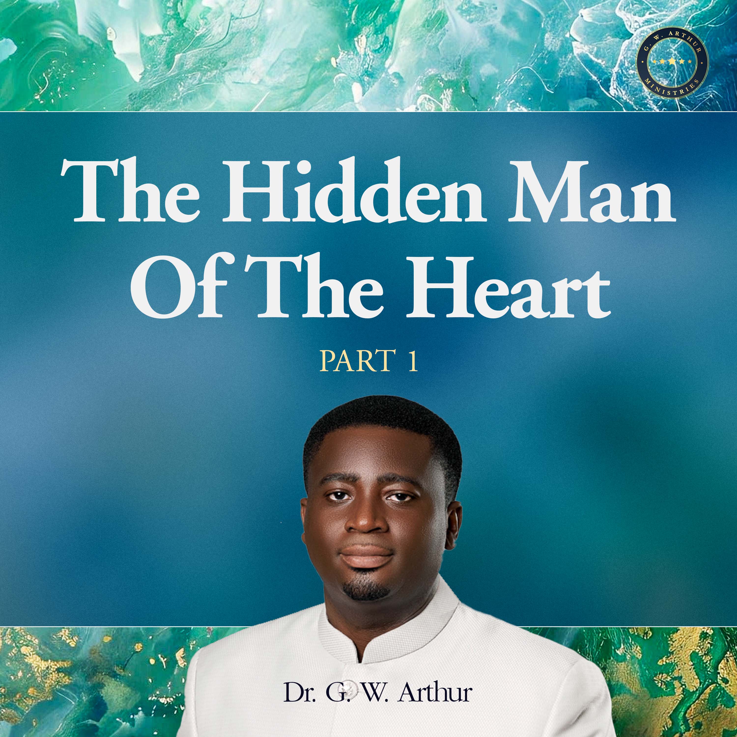 THE HIDDEN MAN OF THE HEART PART 1
