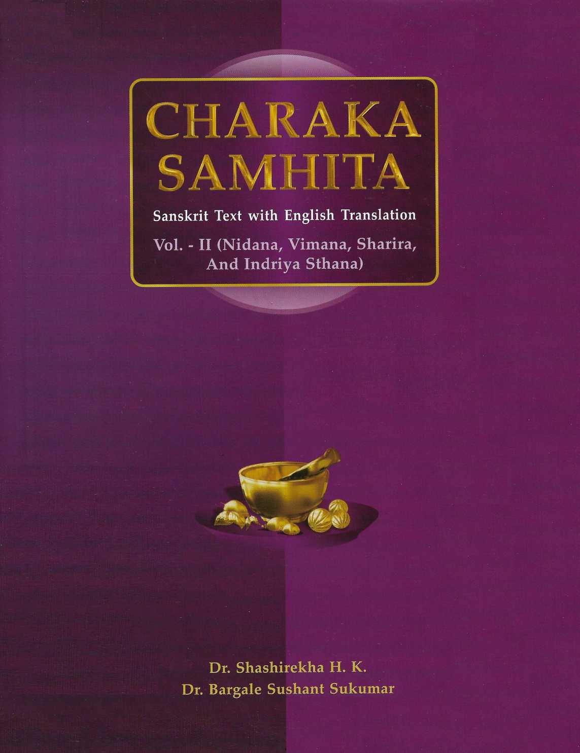 Charaka Samhita Vol.Ii (Nidana,Vimana,Sharira And Indriya Sthana)