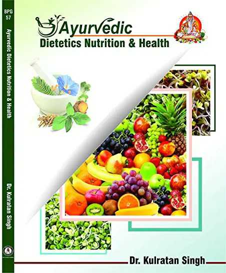 Ayurvedic Dietetics Nutrition And Health