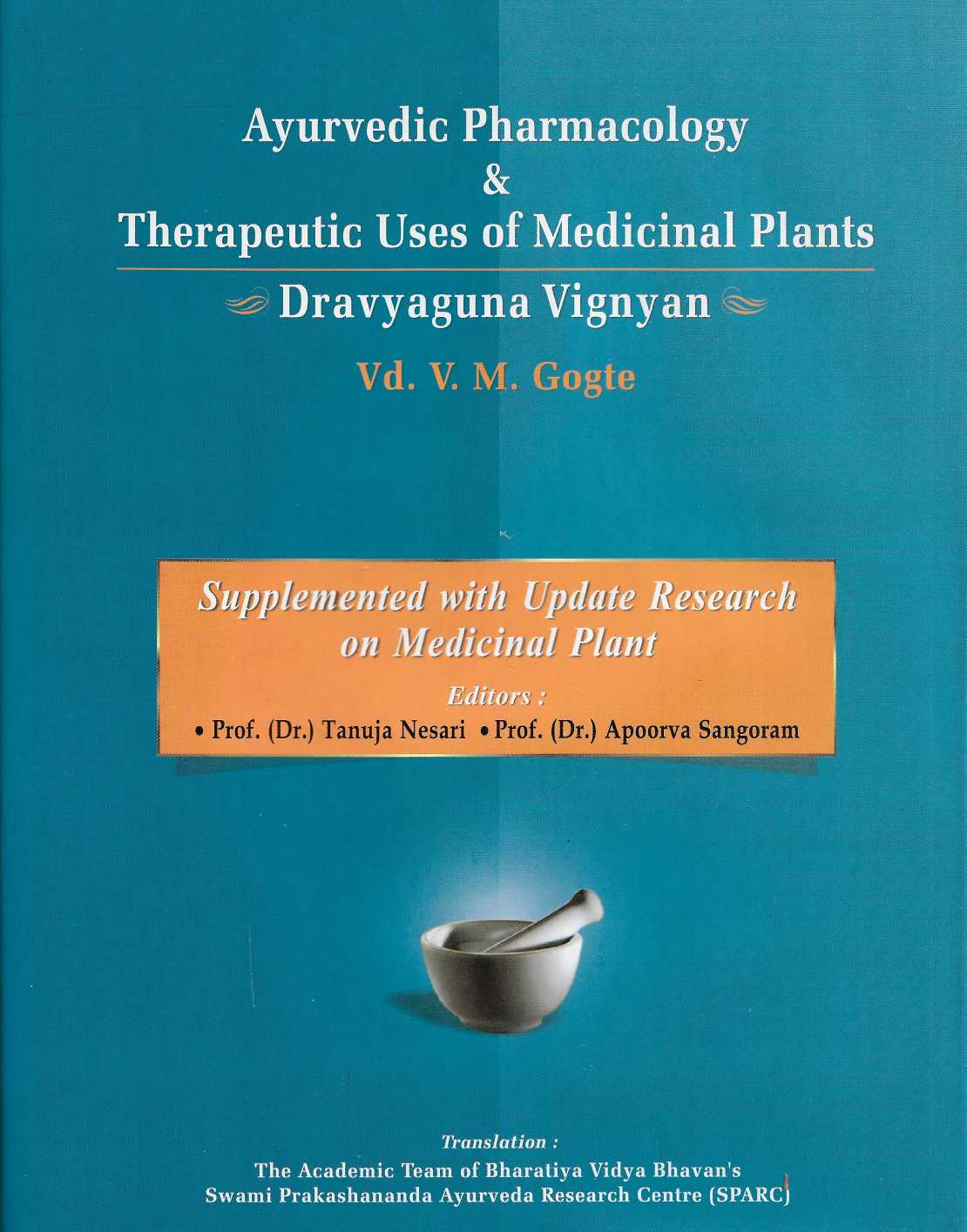 Ayurvedic Pharmacology & Therapeutic Uses Of Medicinal Plants