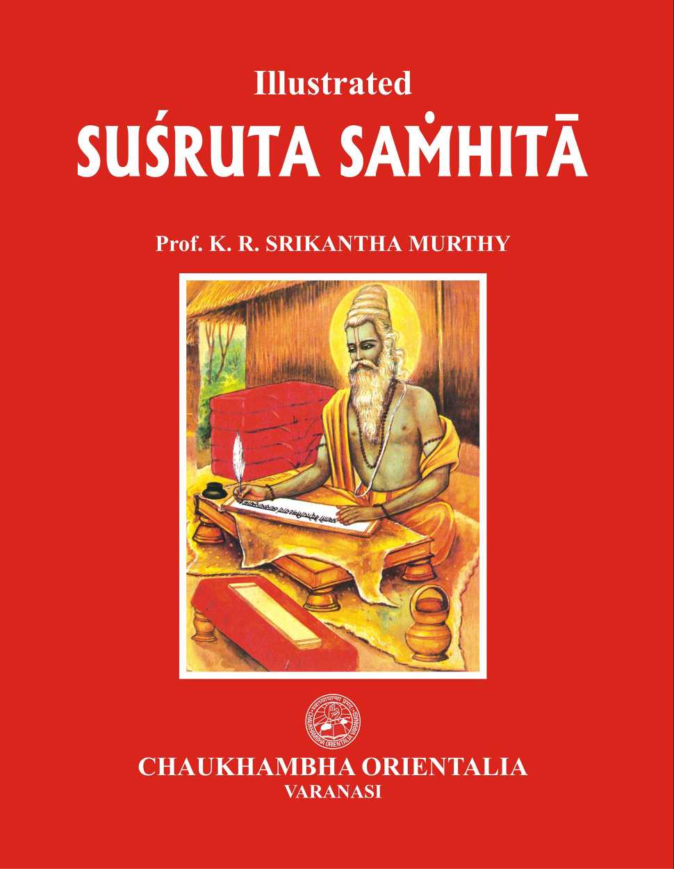 Illustrated Susruta Samhita: Sutra Sthana, Nidan Sthana, Sarira Sthana Vol-1
