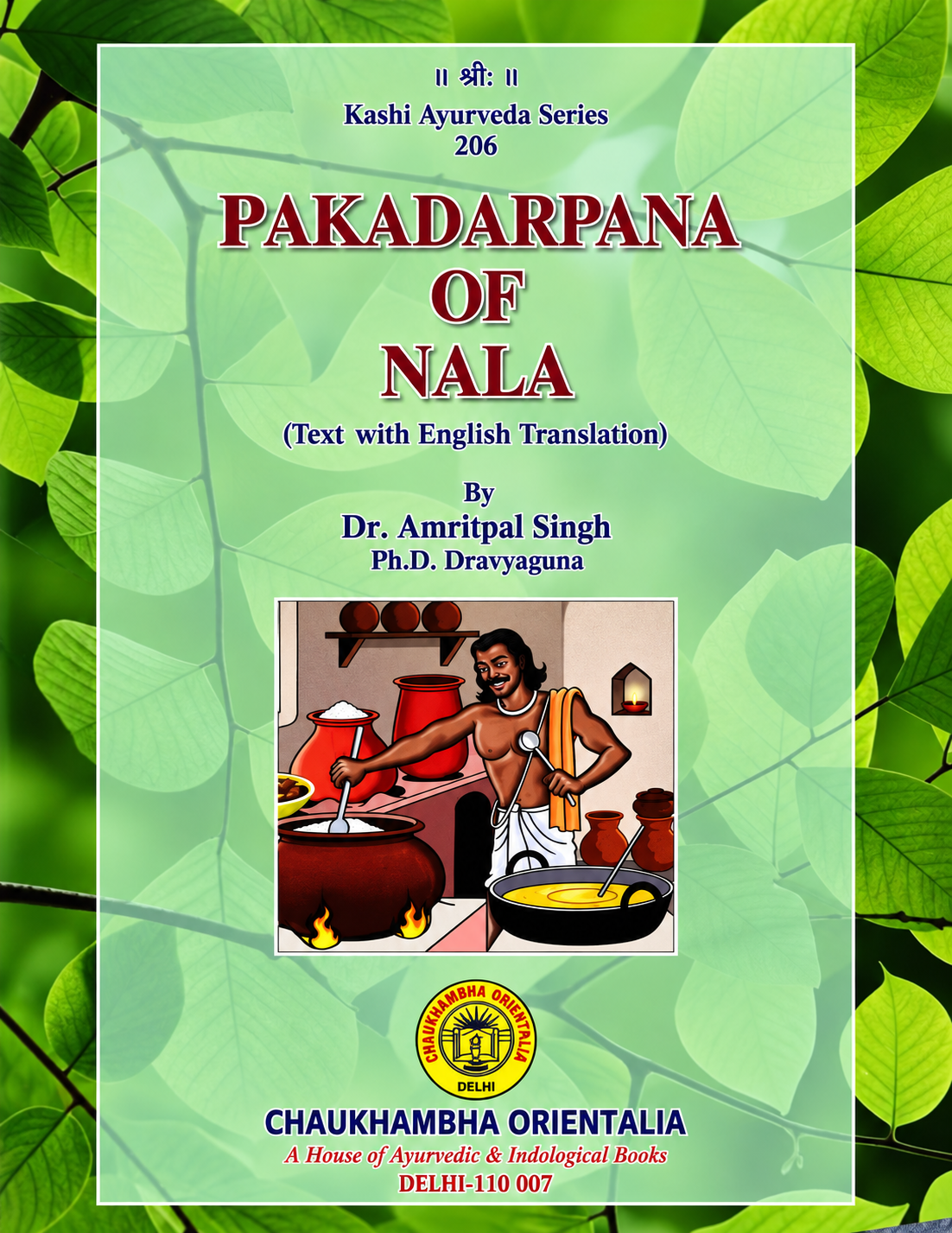 Pakadarpana Of Nala (Text With English Translation), An Ancient Ayurvedic Text On Culinary Arts.