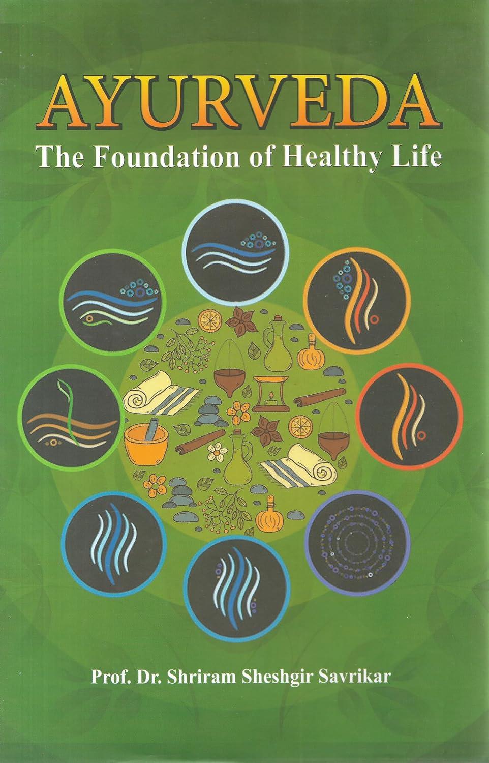 Ayurveda The Foundation of Healthy Life