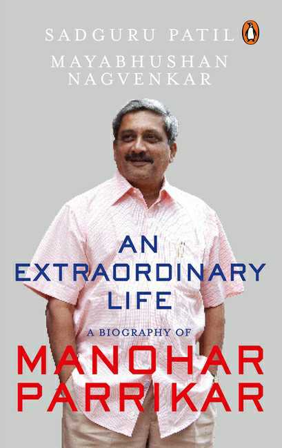 An Extraordinary Life :A Biography Of Manohar Parrikar