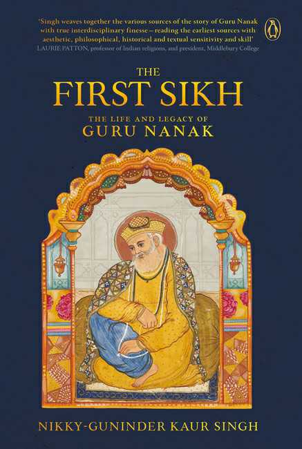The First Sikh
The Life And Legacy Of Guru Nanak