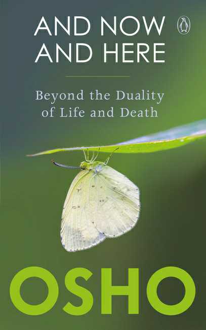 And Now And Here
Beyond The Duality Of Life And Death