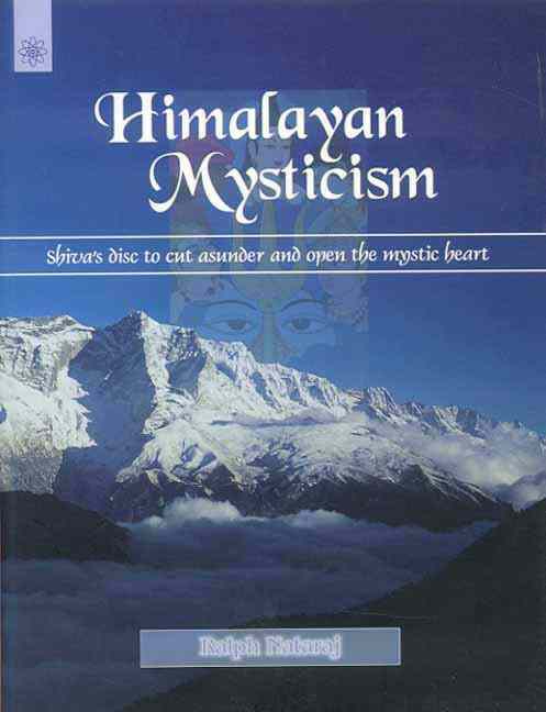 Himalayan Mysticism: Shiva'S Disc To Cut Asunder And Open The Mystic Heart