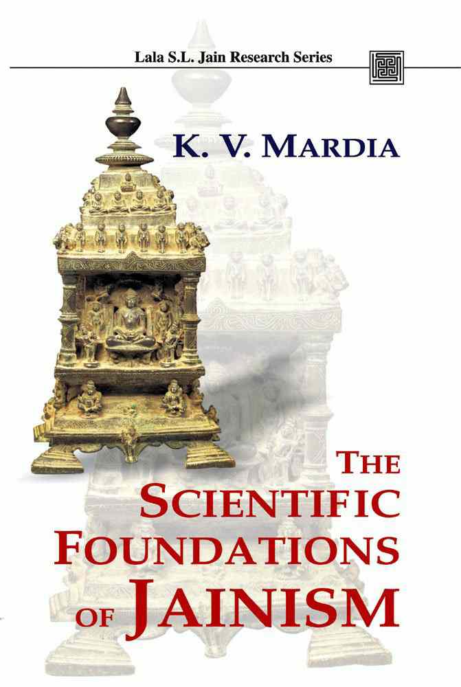 The Scientific Foundations Of Jainism