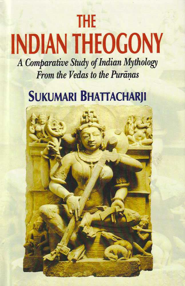 The Indian Theogony: A Comparative Study Of Indian Mythology From The Vedas To The Puranas