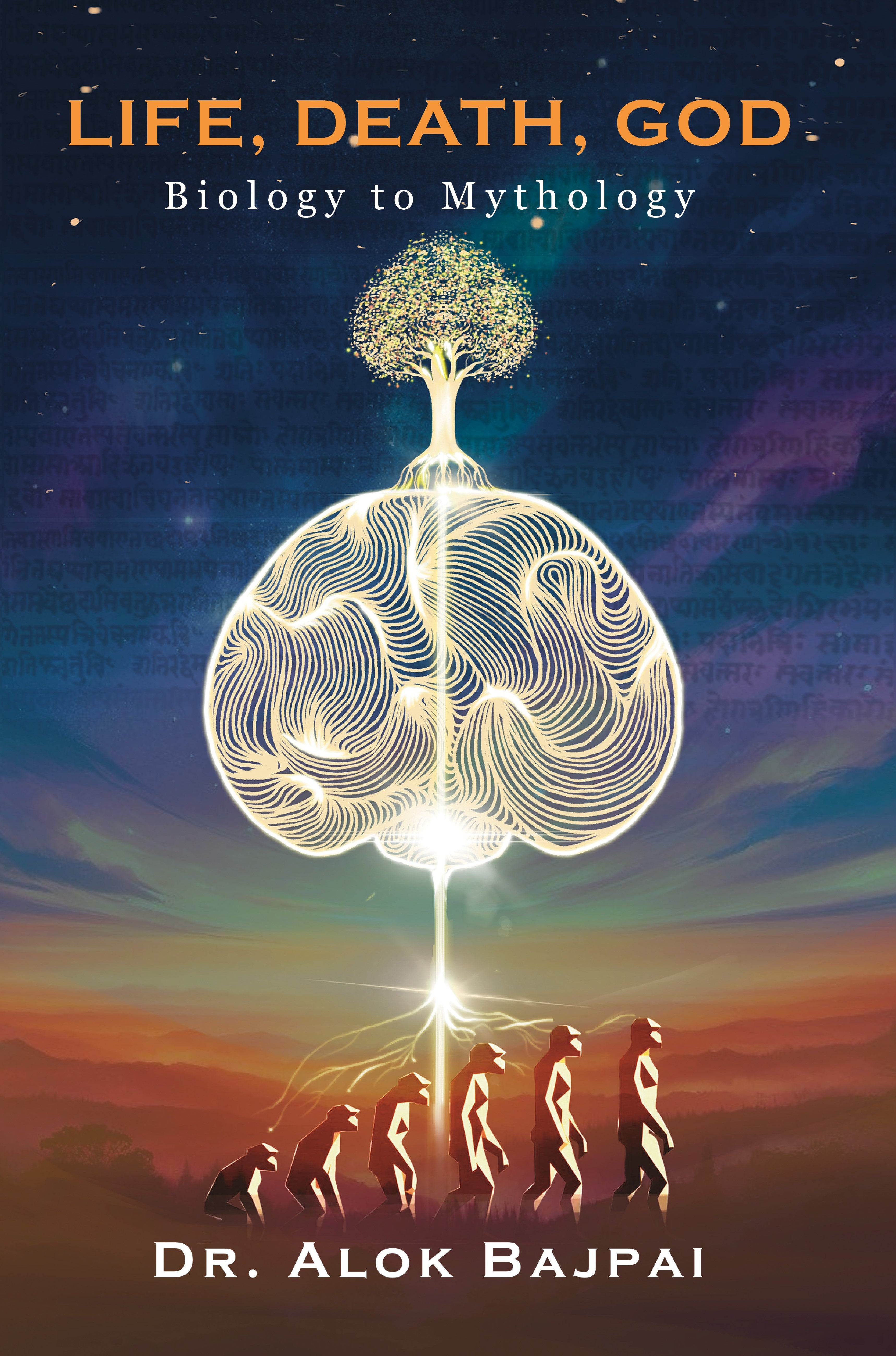 Life, Death, God, Biology to Mythology