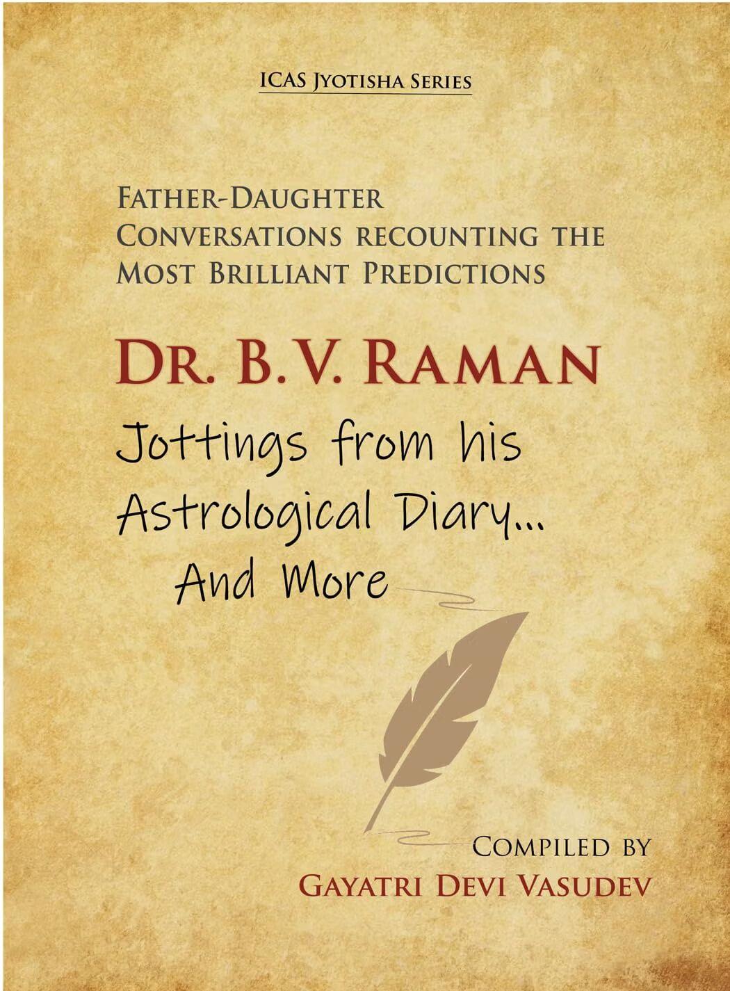 Dr. B. V. Raman Jottings from his Astrological Diary ...And More