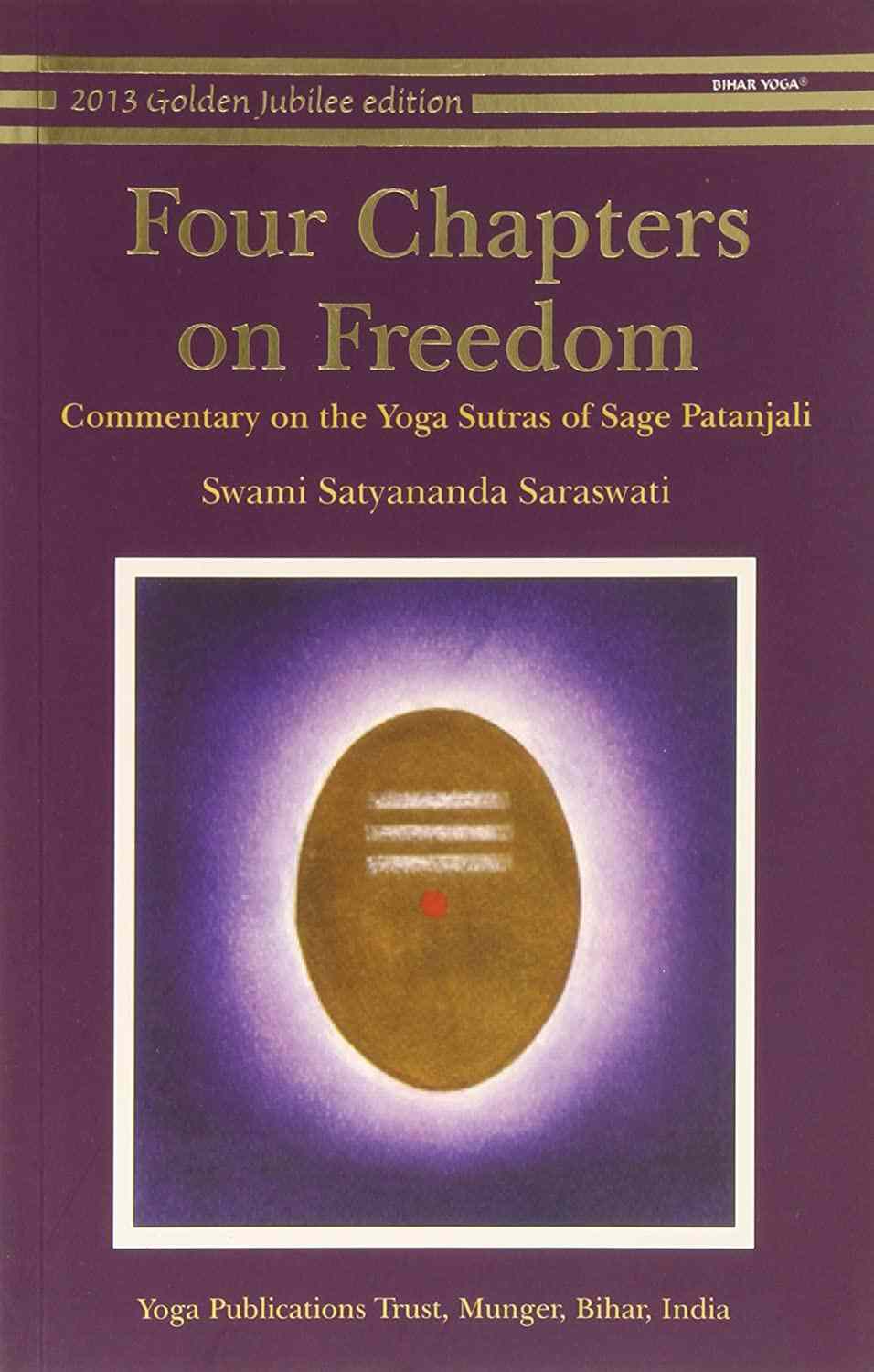 Four Chapters On Freedom ( Commentary On The Yoga Sutras And Sage Patanjli )