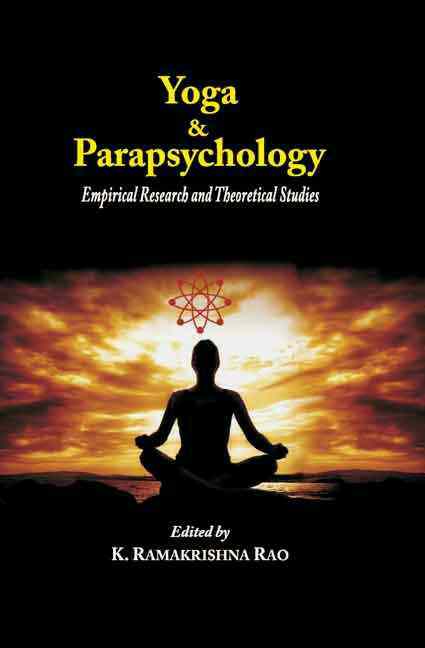 Yoga & Parapsychology: Empirical Research And Theoretical Studies